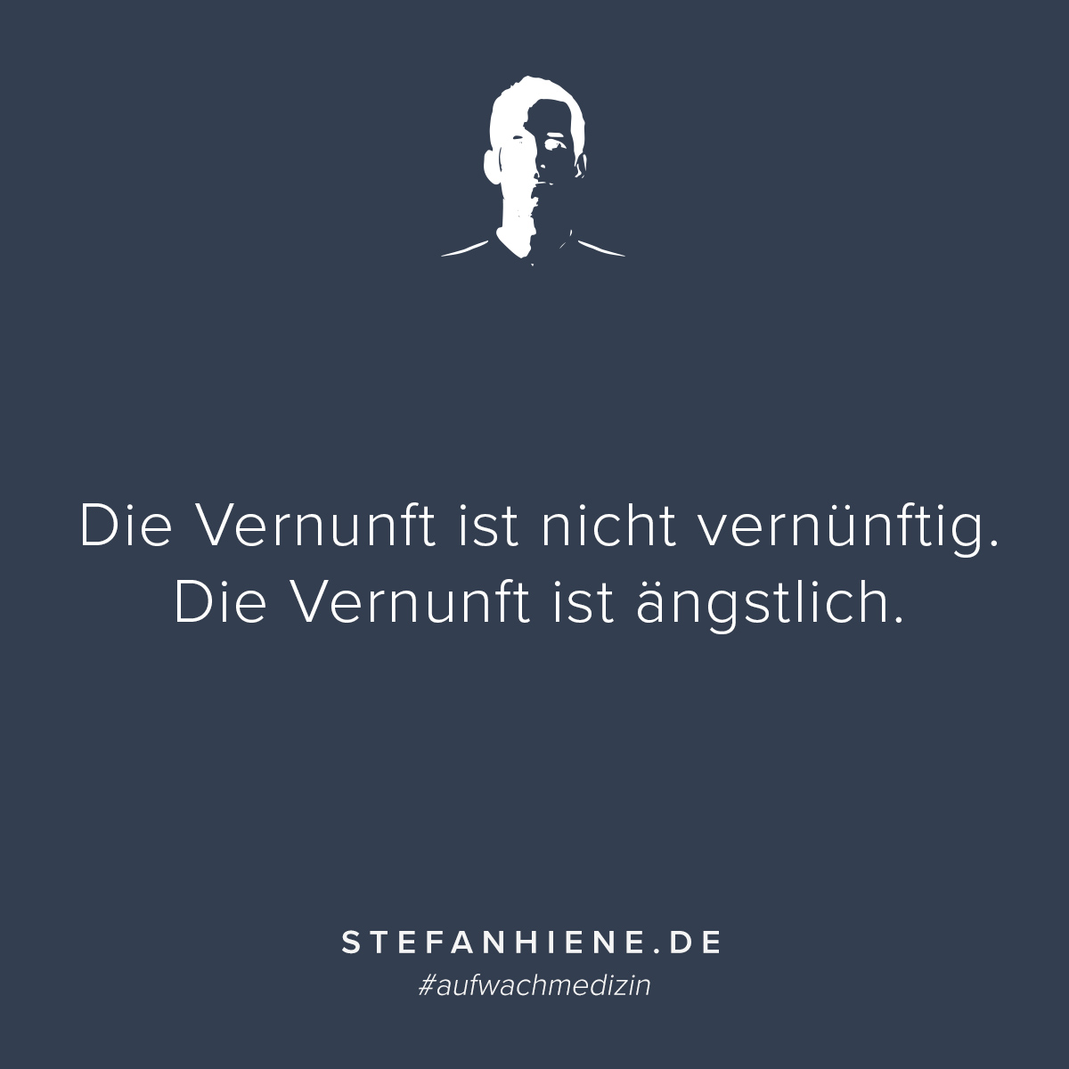 Die Vernunft Ist Nicht Vernünftig. Die Vernunft Ist ängstlich. - Stefan ...